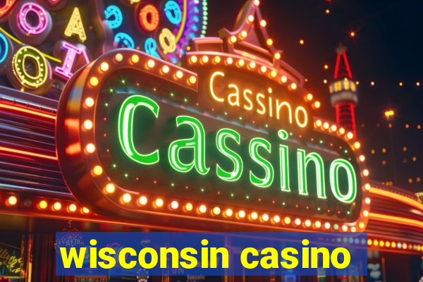 wisconsin casino