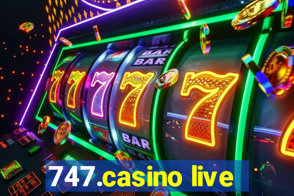 747.casino live