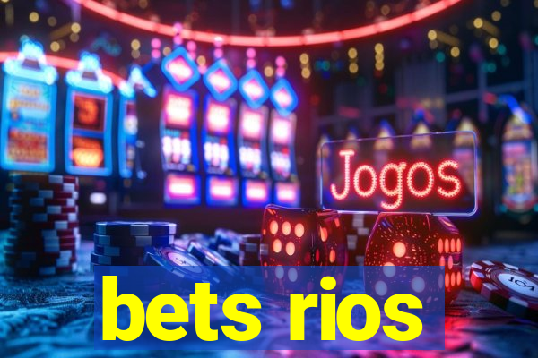 bets rios