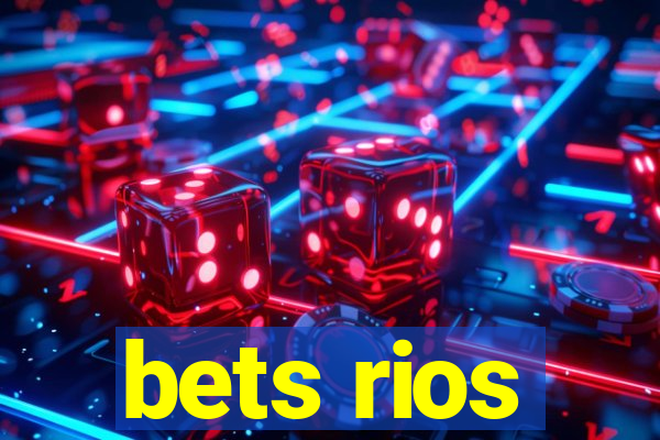 bets rios