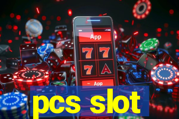 pcs slot