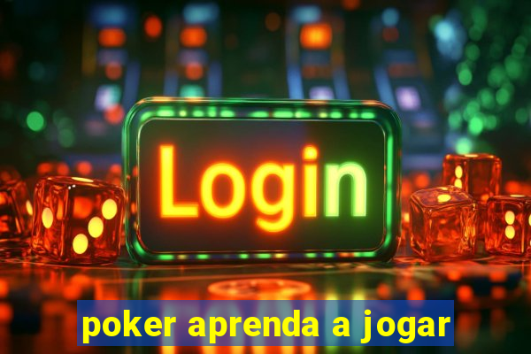 poker aprenda a jogar