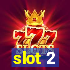 slot 2