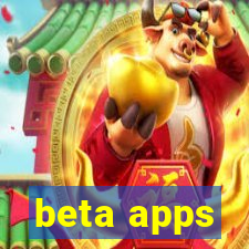 beta apps