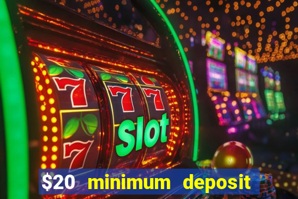 $20 minimum deposit casino australia