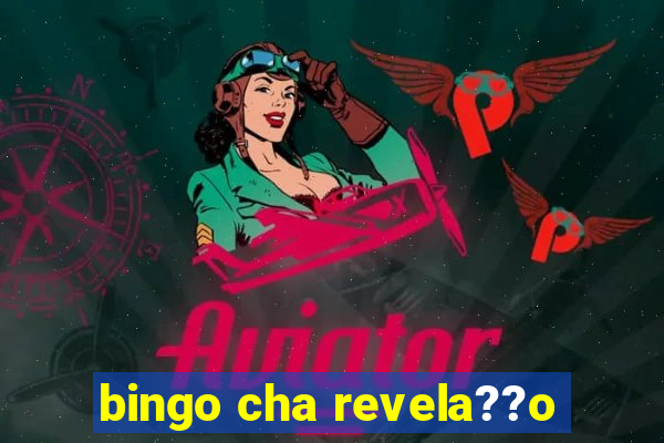 bingo cha revela??o