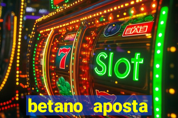 betano aposta esportiva online