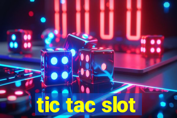 tic tac slot