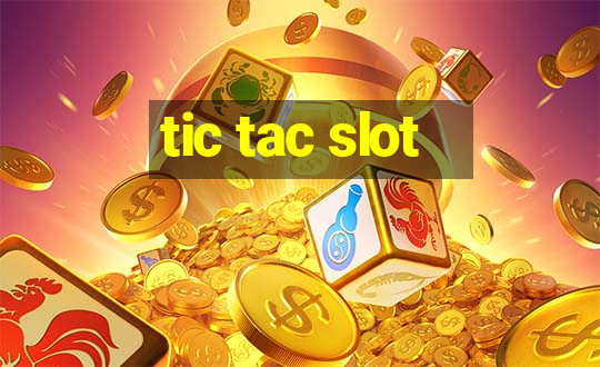 tic tac slot