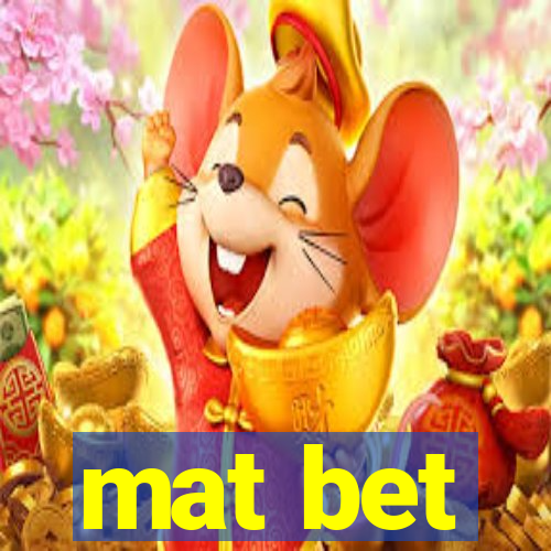 mat bet