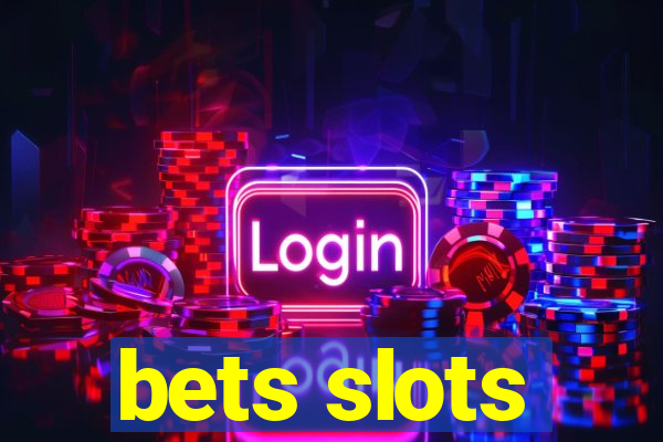 bets slots