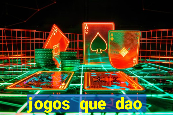 jogos que dao dinheiro real