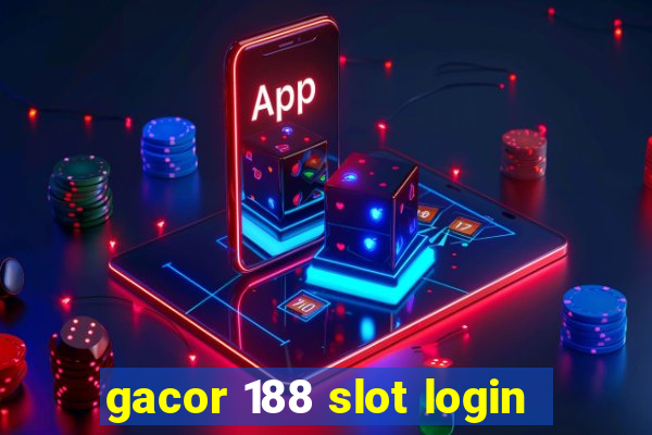 gacor 188 slot login