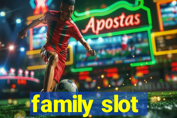 family slot