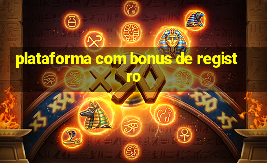 plataforma com bonus de registro