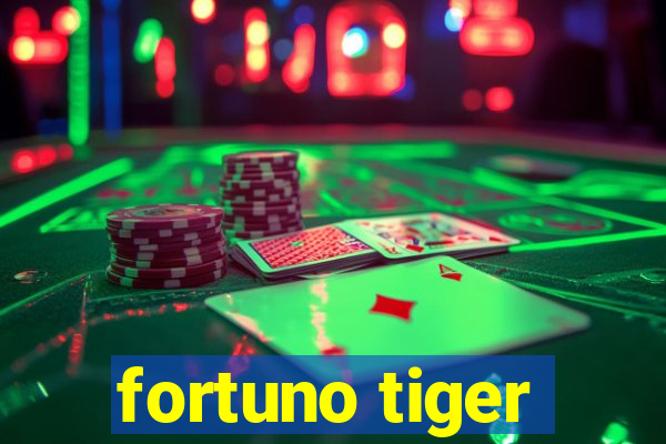 fortuno tiger