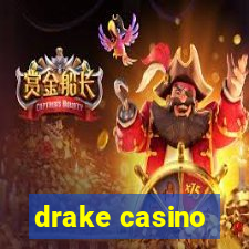 drake casino