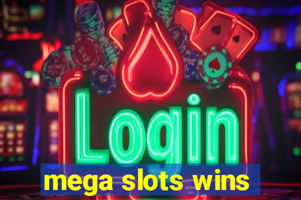 mega slots wins