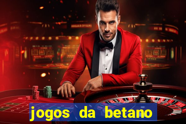 jogos da betano que mais pagam