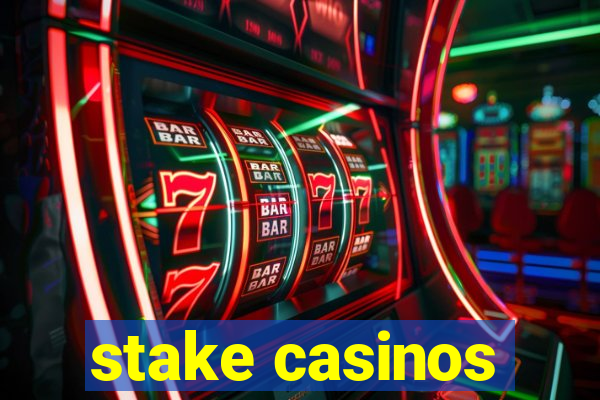 stake casinos