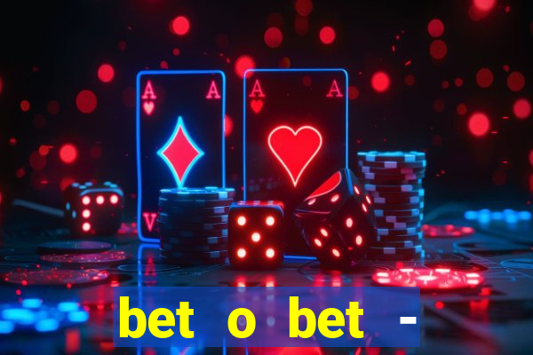 bet o bet - reclame aqui