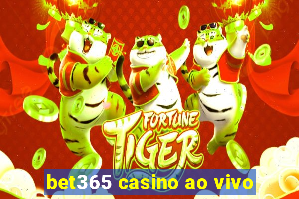 bet365 casino ao vivo