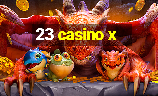 23 casino x