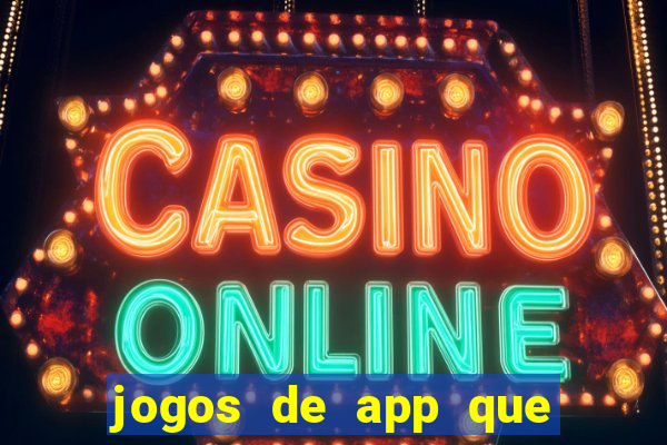 jogos de app que ganha dinheiro