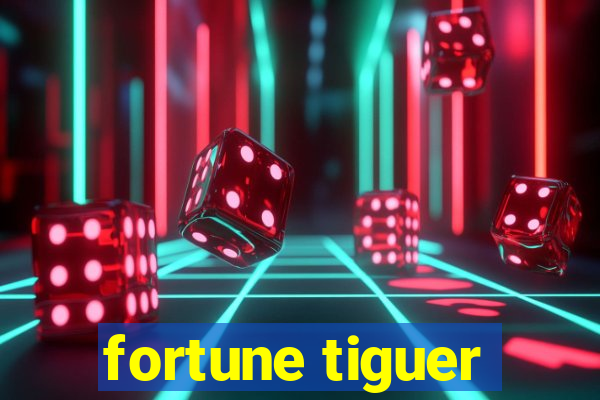 fortune tiguer