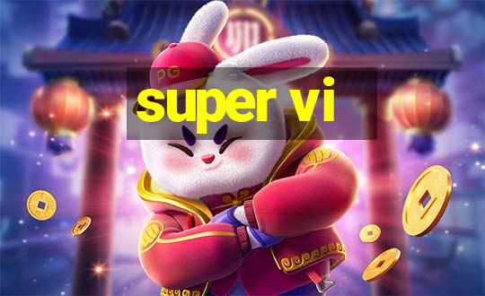 super vi