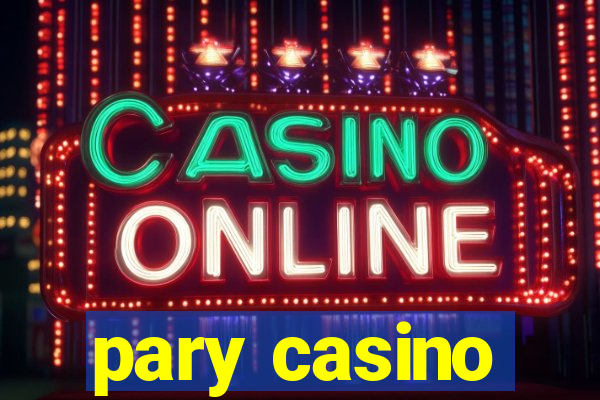 pary casino