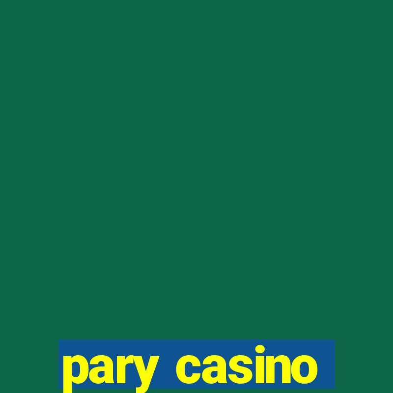 pary casino