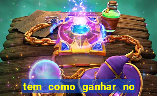 tem como ganhar no jogo do tigre