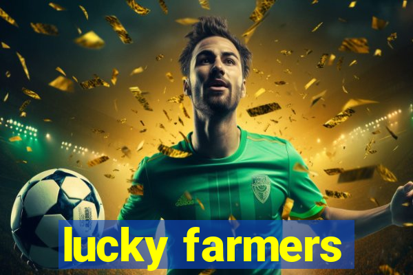 lucky farmers