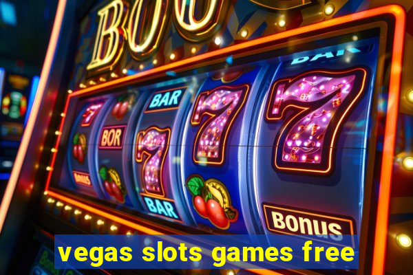 vegas slots games free