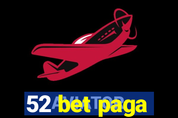 52 bet paga