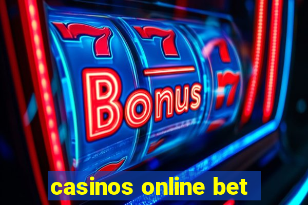 casinos online bet