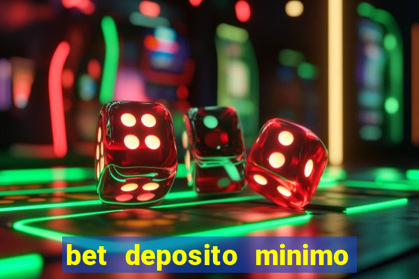 bet deposito minimo 10 reais