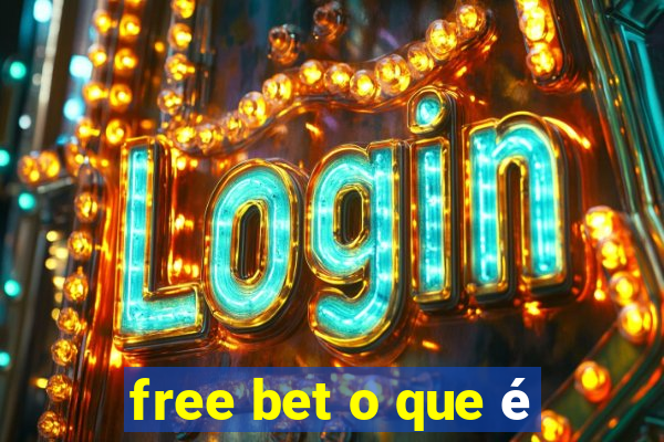 free bet o que é