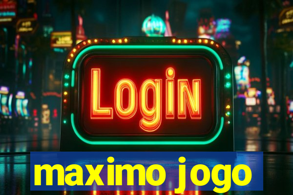 maximo jogo