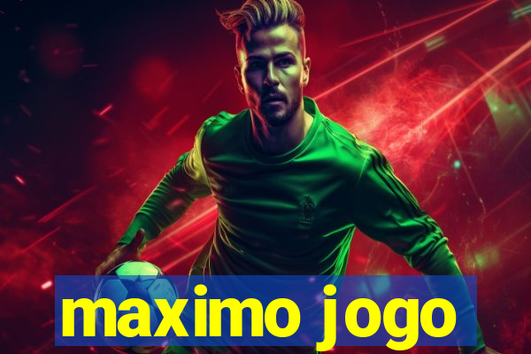 maximo jogo