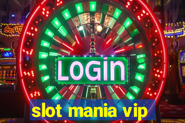 slot mania vip