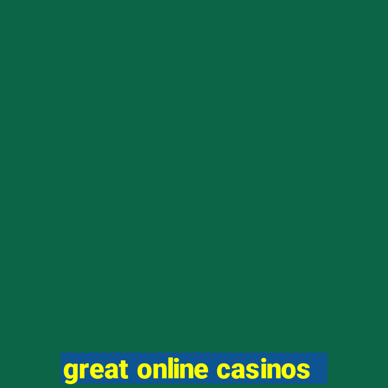 great online casinos