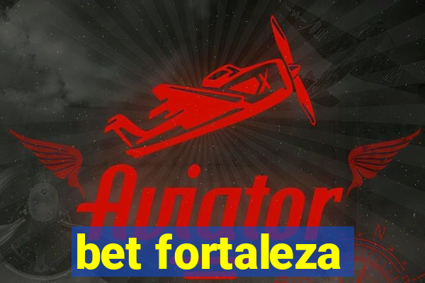 bet fortaleza