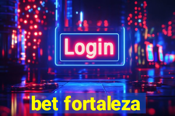 bet fortaleza