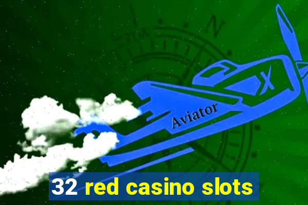 32 red casino slots