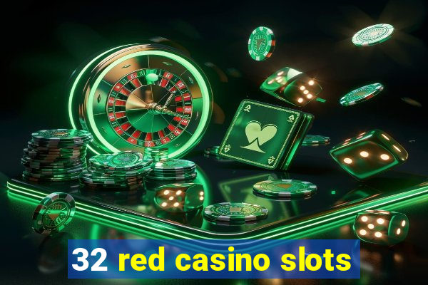 32 red casino slots