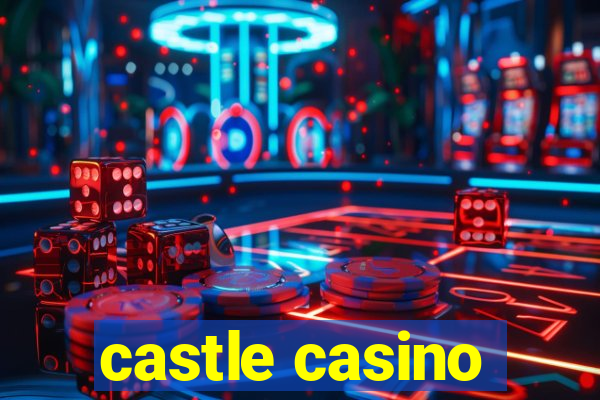 castle casino