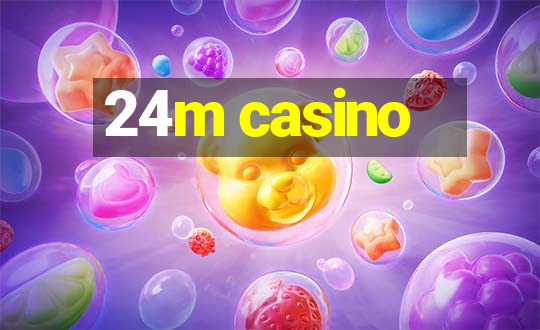 24m casino