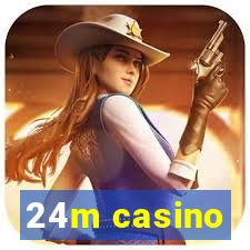 24m casino